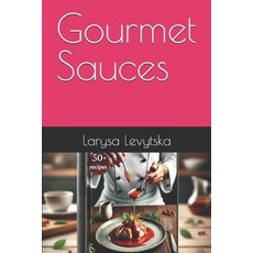 (英文圖書) Gourmet Sauces 平裝版, Independently Published, 英文