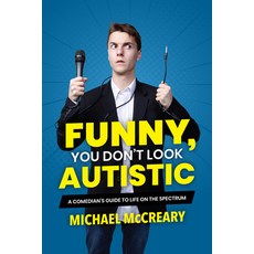 Funny You Don't Look Autistic: A Comedian's Guide to Life on the Spectrum 平裝版, Annick Press, 英文