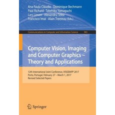 Computer Vision Imaging and Computer Graphics - Theory and Applications: 12th International Joint C... 平裝版, Springer, 英文