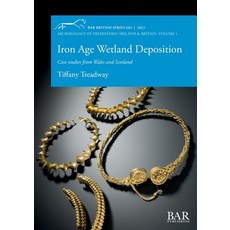 (英文圖書) Iron Age Wetland Deposition: Case studies from Wales and Scotland 平裝版, British Archaeological Repo..., 英文