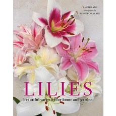 Lilies:Beautiful Varieties for Home and Garden, Gibbs Smith, 英文, 精裝版