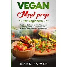 VEGAN MEAL PREP for Beginners: Ready-to-Go Meals for Weight Loss and Healthy Eating. An Easy Guide w... 平裝版, Cloe Ltd, 英文