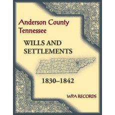 (英文圖書) Anderson County Tennessee Wills and Settlements 1830-1842 平裝版, Heritage Books, English