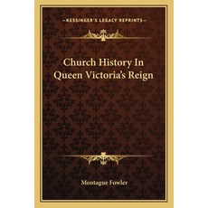 Church History In Queen Victoria's Reign 平裝版, Kessinger Publishing, 英文
