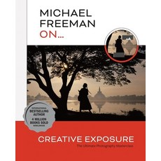 (英文圖書) Michael Freeman On... Creative Exposure: The Ultimate Photography Masterclass 平裝版, Ilex Press, 英文