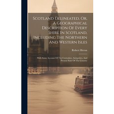 (英文圖書) Scotland Delineated Or A Geographical Description Of Every Shire In Scotland Including The... 精裝版, Legare Street Press, 英文