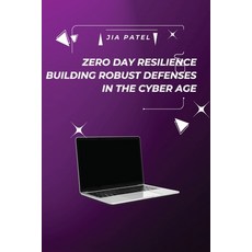 (英文圖書) Zero Day Resilience Building Robust Defenses in the Cyber Age 平裝版, Self Publisher, 英文