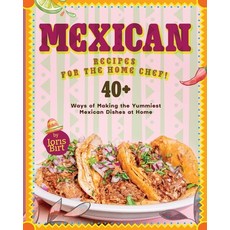 (英文圖書) Mexican Recipes for the Home Chef!: 40+ Ways of Making the Yummiest Mexican Dishes at Home 平裝版, Independently Published, 英文