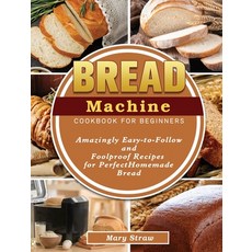 The No-Fuss Bread Machine Cookbook: Hands-Off Recipes for Perfect Homemade Bread 精裝版, Michelle Anderson Publishing, 英語