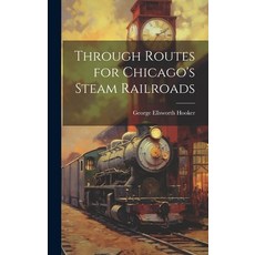 (英文圖書) Through Routes for Chicago's Steam Railroads 精裝版, Legare Street Press, 英文