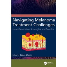 (英文圖書) Navigating Melanoma Treatment Challenges: Next-Generation Strategies and Solutions 精裝版, CRC Press, 英文