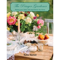 (英文圖書) The Potager Gardener: Plating Your Table with Ingredients You Grow 平裝版, Mountain Page Press LLC, 英文