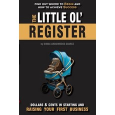 (英文圖書) The Little Ol' Register: Dollars & Cents in Starting and Raising Your First Bus... 平裝版, Independently Published, 英文