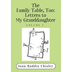 The Family Table Too: Letters to My Granddaughter: Volume I 精裝版, Outskirts Press, 英文