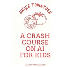 (英文圖書)Lucy's Tomatoes: A Crash Course on AI for Kids 平裝版, Independently Published, 英文