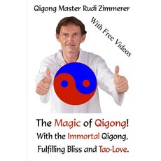 (英文圖書) The Magic of Qigong!: With the Immortal Qigong Fulfilling Bliss and Tao-Love. 平裝版, Independently Published, 英文