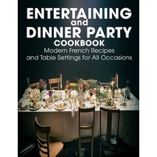 (英文圖書) Entertaining and Dinner Party Cookbook: Modern French Recipes and Table Settings for All Occa... 平裝版, Independently Published, 英文