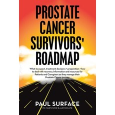 (英文圖書) Prostate Cancer Survivors' Roadmap: What to Expect Treatment Decisions + Preparation + How t... 平裝版, Archway Publishing, 英文