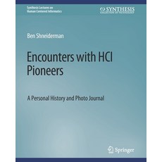 (英文圖書) Encounters with Hci Pioneers: A Personal History and Photo Journal 平裝版, Springer, 英文