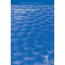 Shaping Air Transport in Asia Pacific 精裝版, Routledge, 英文
