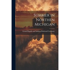 (英文圖書) Summer in Northen Michigan 平裝版, Legare Street Press, 英文