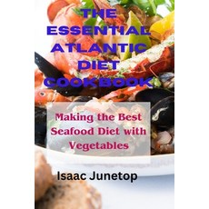 (英文圖書) The Essential Atlantic Diet Cookbook: Making the Best Seafood Diet with Vegetables 平裝版, Independently Published, 英文