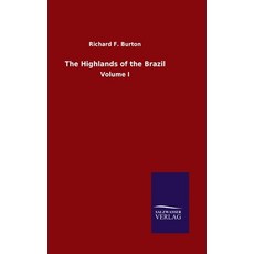 (英文圖書) The Highlands of the Brazil: Volume I 精裝版, Salzwasser-Verlag Gmbh, 英文