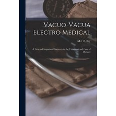 (英文圖書) Vacuo-vacua Electro Medical [microform]: a New and Important Discovery in the Treatment and C... 平裝版, Legare Street Press, 英文