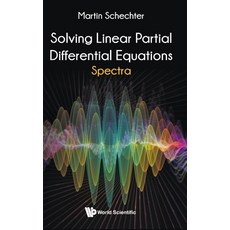 Solving Linear Partial Differential Equations: Spectra 精裝版, World Scientific Publishing Company, 英文