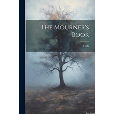 (英文圖書) The Mourner's Book 平裝版, Legare Street Press, 英文