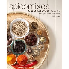 Spice Mixes Cookbook: Spice Mix Recipes that Everyone Will Love (2nd Edition) 平裝版, Independently Published, 英文