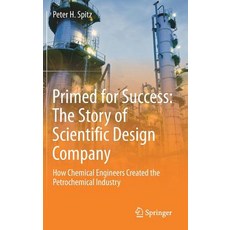 (英文圖書) Primed for Success: The Story of Scientific Design Company: How Chemical Engineers Created th... 精裝版, Springer, 英文