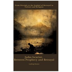 (英文圖書) Judas Iscariot: Between Prophecy and Betrayal: From Disciple to the Symbol of B... 精裝版, Tredition Gmbh, 英文
