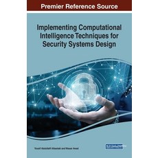 Implementing Computational Intelligence Techniques for Security Systems Design 精裝版, Information Science Reference, 英文