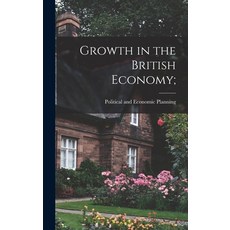 (英文圖書) Growth in the British Economy; 精裝版, Hassell Street Press, 英文