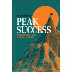 (英文圖書) Peak Success: An Entrepreneurial Guide to Business Prosperity 平裝版, Advantage Media Group, 英文