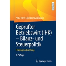(英文書) Geprüfter Betriebswirt (Ihk) - Bilanz- Und Steuerpolitik： Prüfungsvorbereitung 平裝版, Springer Gabler, 英文