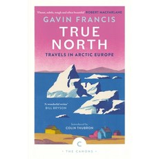 (英文圖書) True North: Travels in Arctic Europe 平裝版, Canongate Books, 英文
