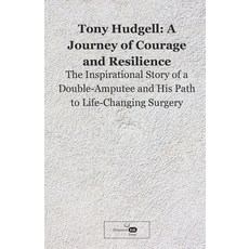 (英文圖書)Tony Hudgell: A Journey of Courage and Resilience: The Inspirational Story of a... 平裝版, Independently Published, 英文