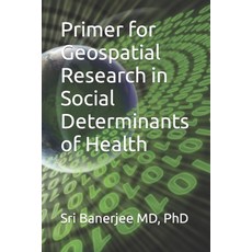 (英文圖書) Primer for Geospatial Research in Social Determinants of Health 平裝版, Independently Published, 英文