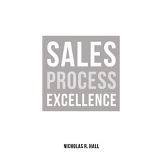 Sales Process Excellence 平裝版, Dorrance Publishing Co., 英文