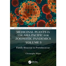 (英文圖書) Medicinal Plants in the Asia Pacific for Zoonotic Pandemics Volume 3: Family Bixaceae to Por... 平裝版, CRC Press, 英文