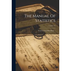 (英文圖書) The Manual Of Statistics: Stock Exchange Hand-book ...; Volume 15 平裝版, Legare Street Press, 英文