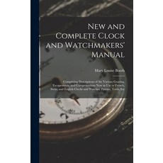 (英文圖書) New and Complete Clock and Watchmakers' Manual: Comprising Descriptions of the Various Gearin... 精裝版, Legare Street Press, 英文