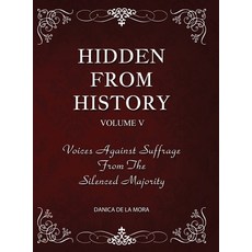 (英文圖書) Hidden From History Volume 5: Voices Against Suffrage from the Silenced Majority 精裝版, Timeless Treasures, 英文