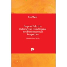 (英文圖書) Scope of Selective Heterocycles from Organic and Pharmaceutical Perspective 精裝版, Intechopen, 英文