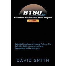 (英文圖書) B180 Basketball Fundamental Skills Program: Basketball Coaches and Personal Trainers: The Def... 平裝版, B180 Basketball, Inc, 英文