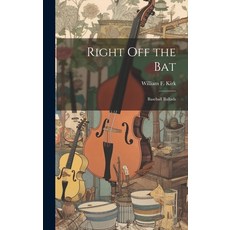 (英文圖書) Right off the bat; Baseball Ballads 精裝版, Legare Street Press, 英文