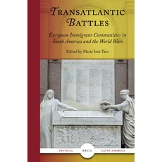 (英文圖書) Transatlantic Battles: European Immigrant Communities in South America and the World Wars 精裝版, Brill, 英文