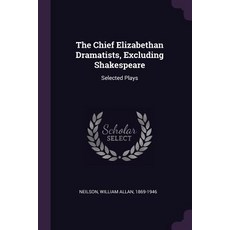 (英文圖書) The Chief Elizabethan Dramatists Excluding Shakespeare: Selected Plays 平裝版, Palala Press, 英文